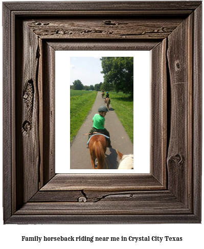 family horseback riding near me in Crystal City, Texas